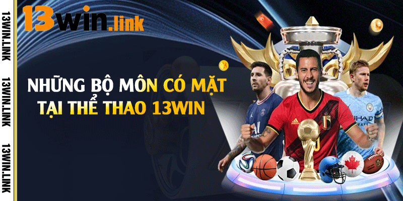 Những bộ môn có mặt tại thể thao 13win